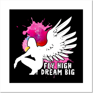 Fly high Dream big Posters and Art